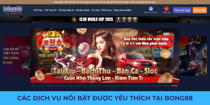 Bong88 34 Các dịch vụ nổi bật được yêu thích tại Bong88